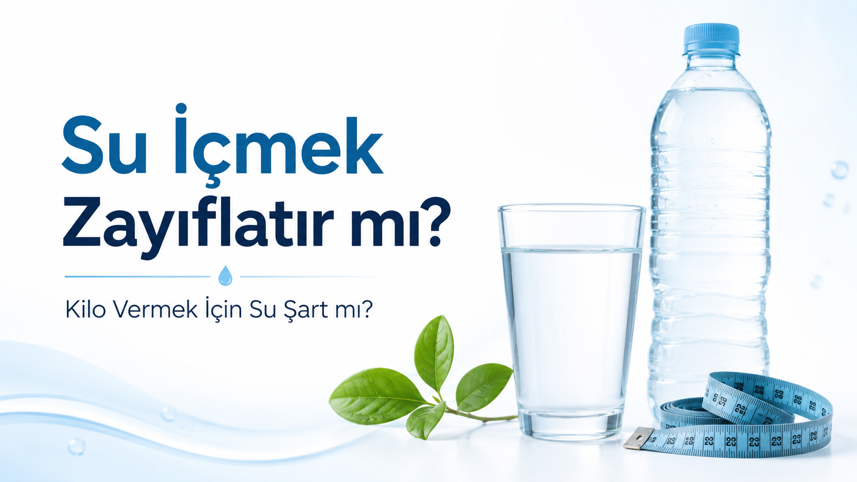 Su içmek zayıflatır mı ve kilo vermek için su tüketimi